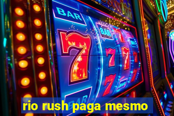 rio rush paga mesmo